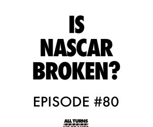 Atnb nascar podcast nascar broken