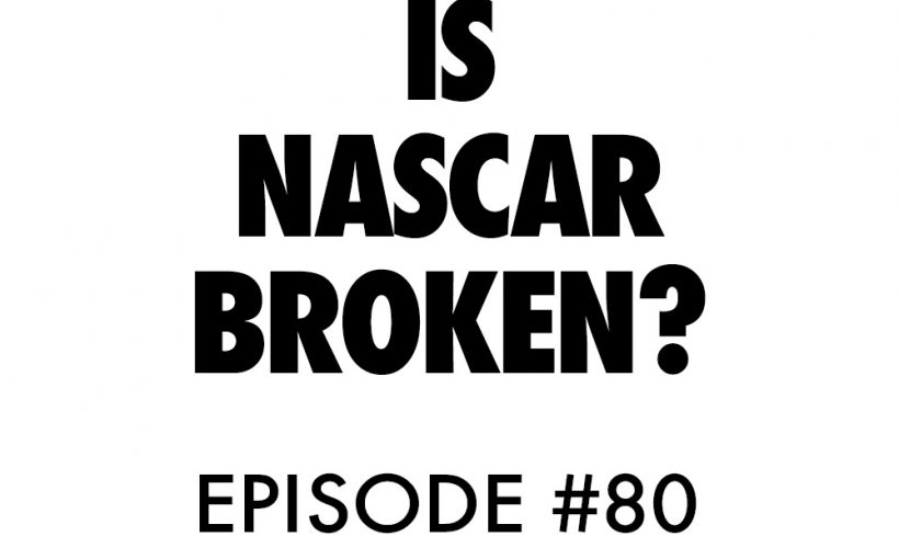 Atnb nascar podcast nascar broken