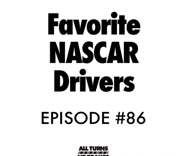 Atnb nascar podcast episode 86 favorite drivers