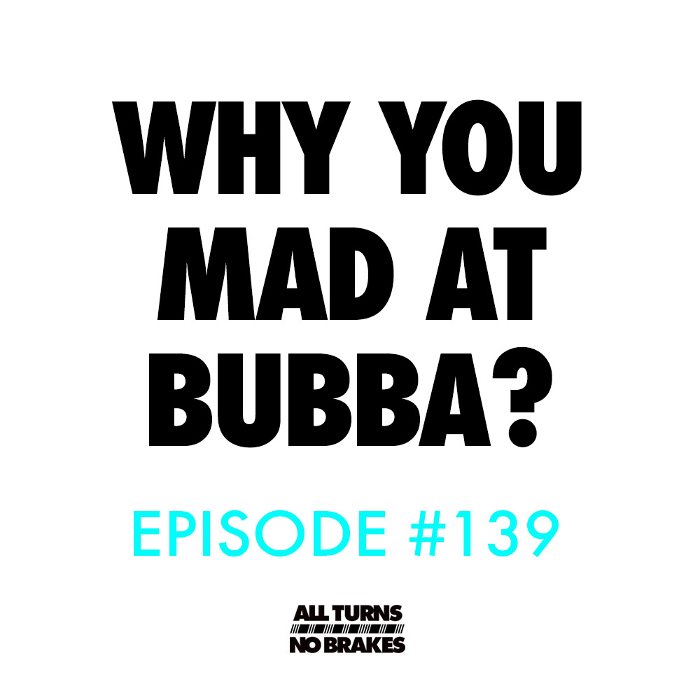 Atnb nascar podcast mad at bubba