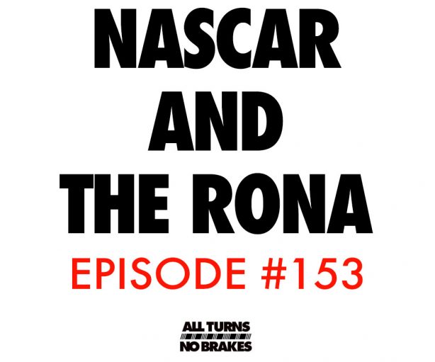 Atnb nascar podcast the rona