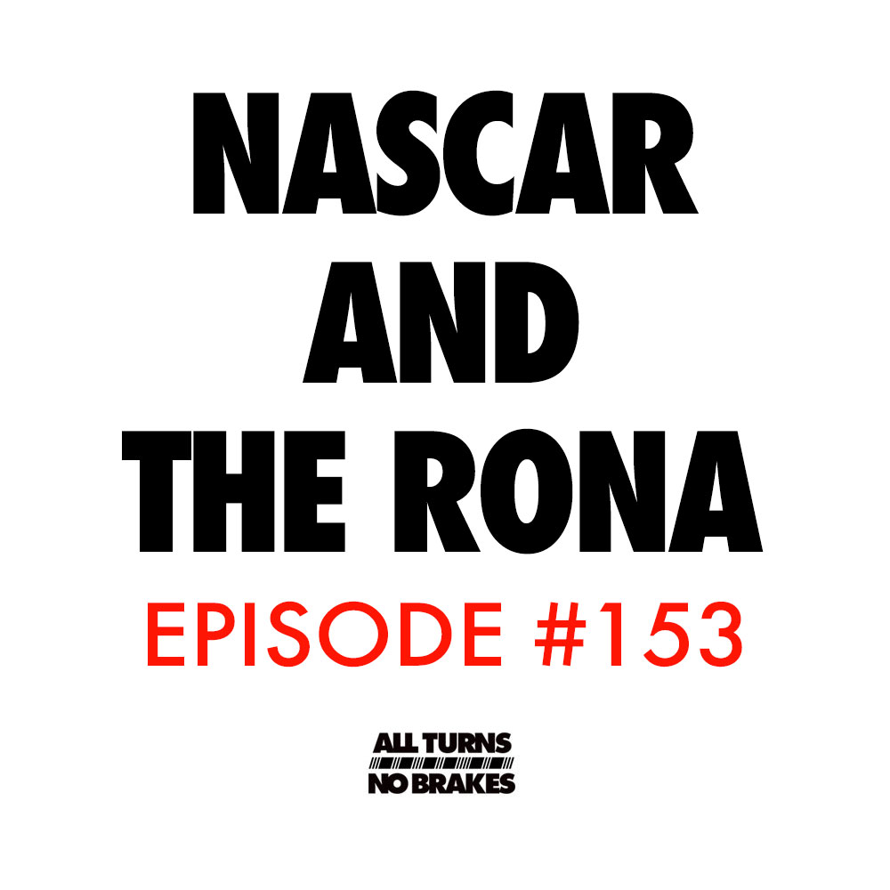 Atnb nascar podcast the rona